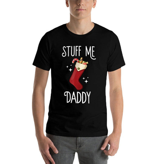 Stuff Me Daddy Naughty Christmas Stocking Dirty Xmas  Easy-care T-Shirt
