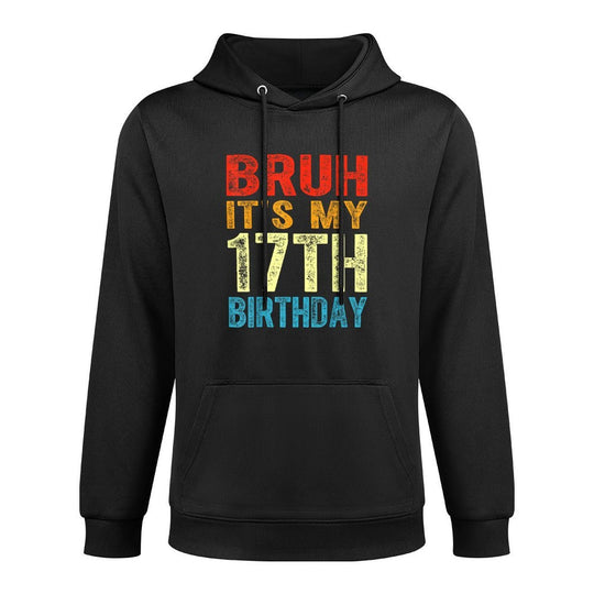 Bruh It's My 17th Birthday 17 Years Old Birthday Vintage Versatile Streetwear Hoodie