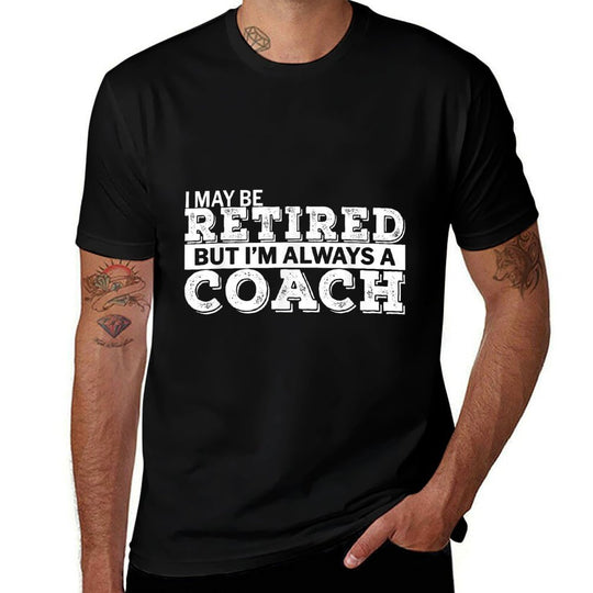 Retired Coach Funny Retirement Gift  Durable T-Shirt