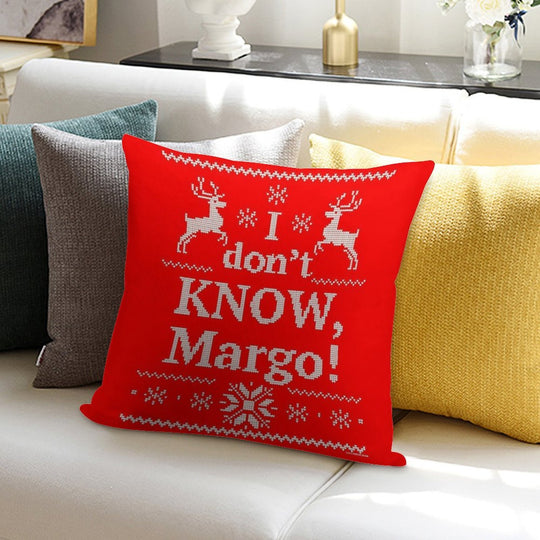 Christmas Vacation I Don't KNOW, Margo! Soft Gift Ready Throw Pillow