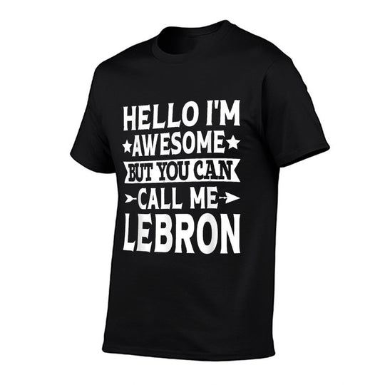 Lebron Surname Call Me Lebron Family Team Last Name Lebron  Affordable Price T-Shirt