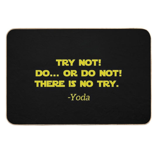 Try Not, Do Or Do Not, There Is No Try  Versatile Bath Mat