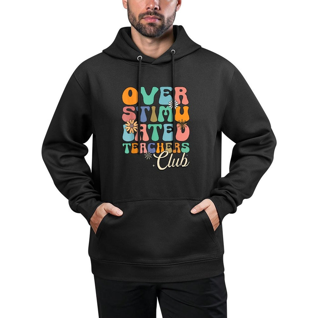 Groovy Overstimulated Teachers Club Funny Trendy Teacher Durable Construction Hoodie