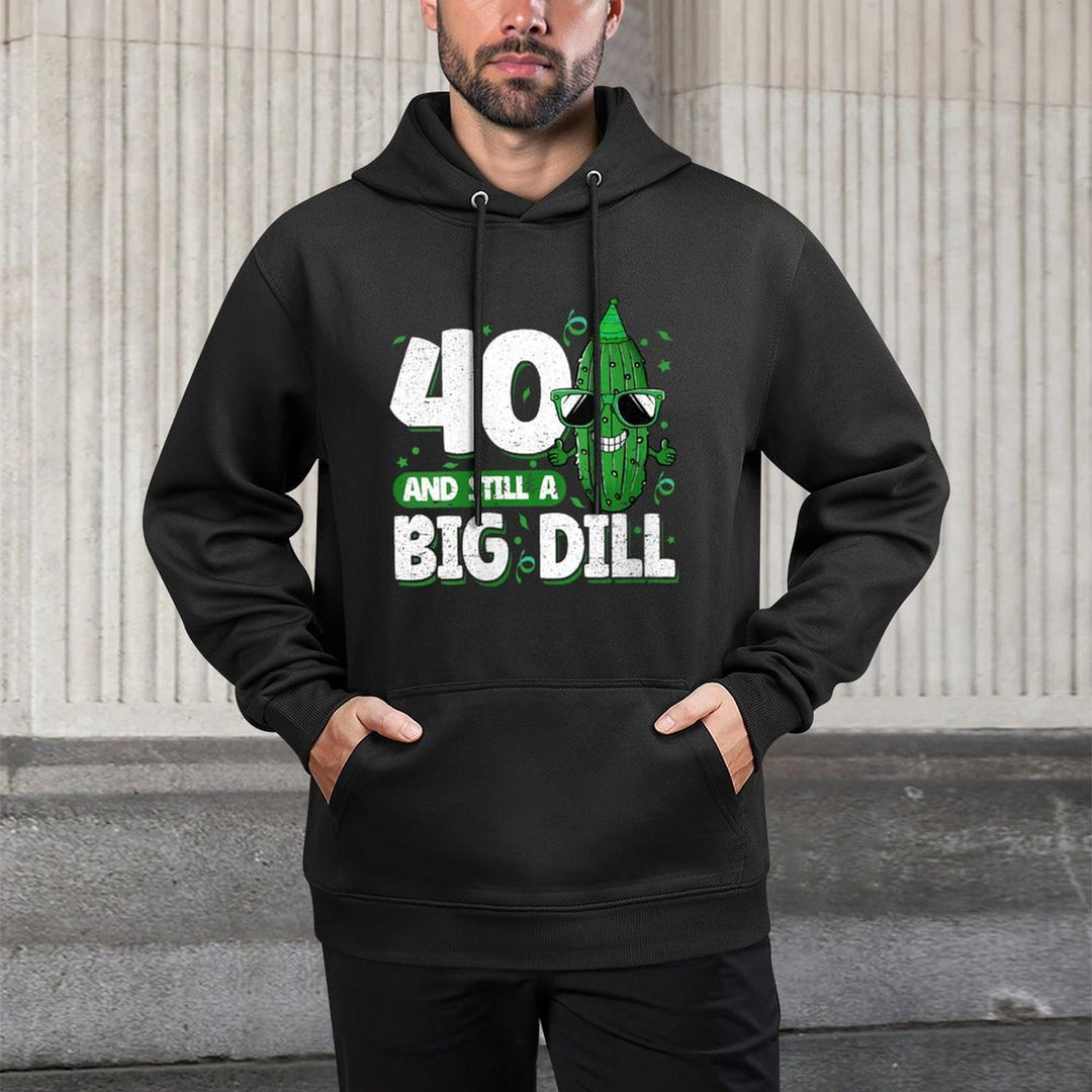 Womens Cucumber 40 And Still A Big Dill Pickle 40th Birthday Machine Washable Hoodie