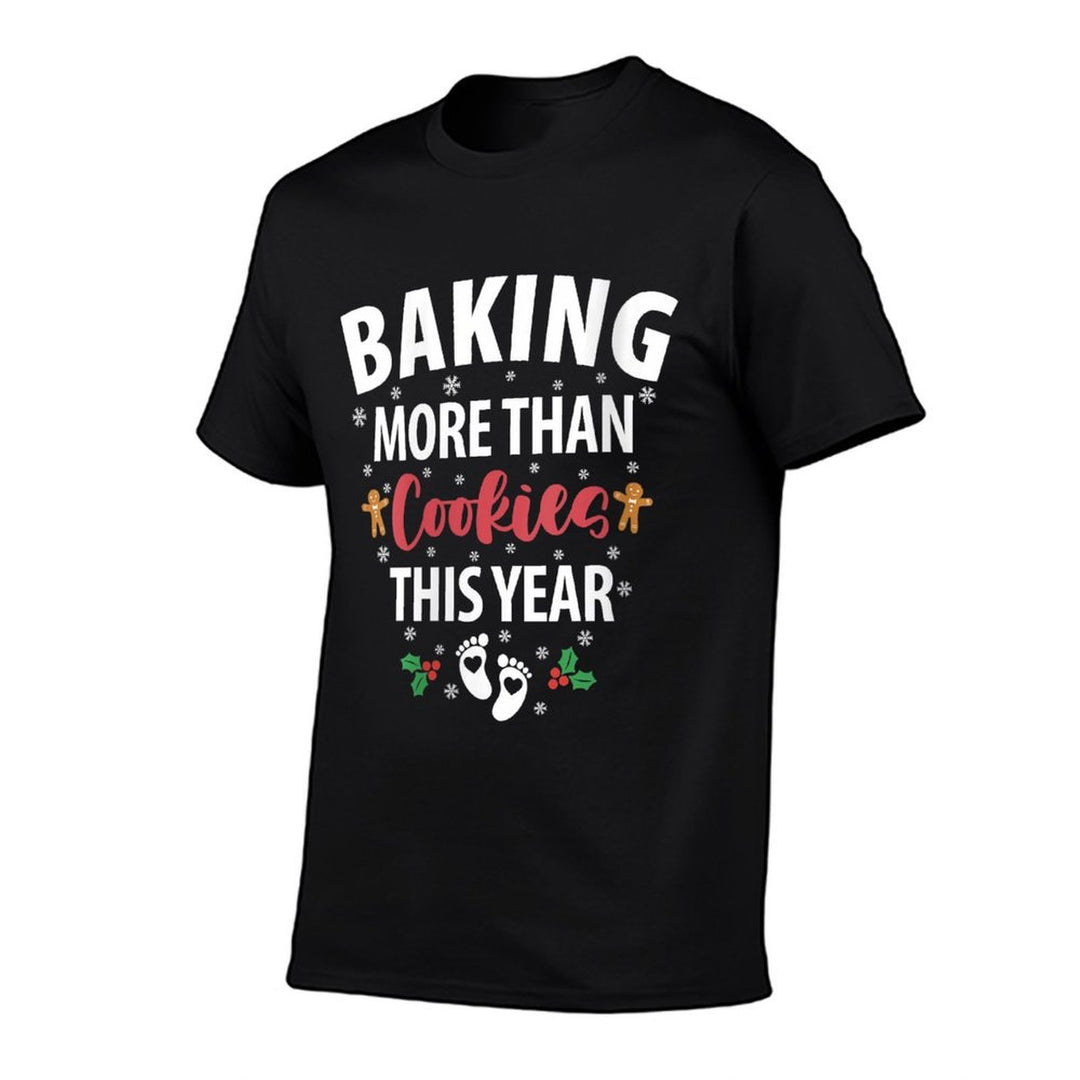 Womens Baking More Than Cookies This Year Pregnancy Baby Baker  Graphic-printed T-Shirt