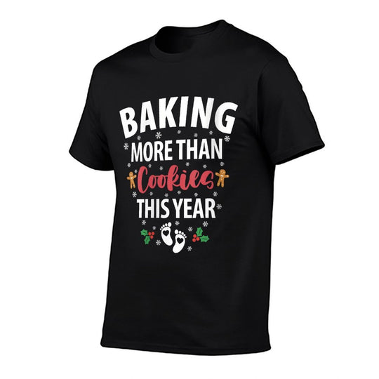 Womens Baking More Than Cookies This Year Pregnancy Baby Baker  Graphic-printed T-Shirt