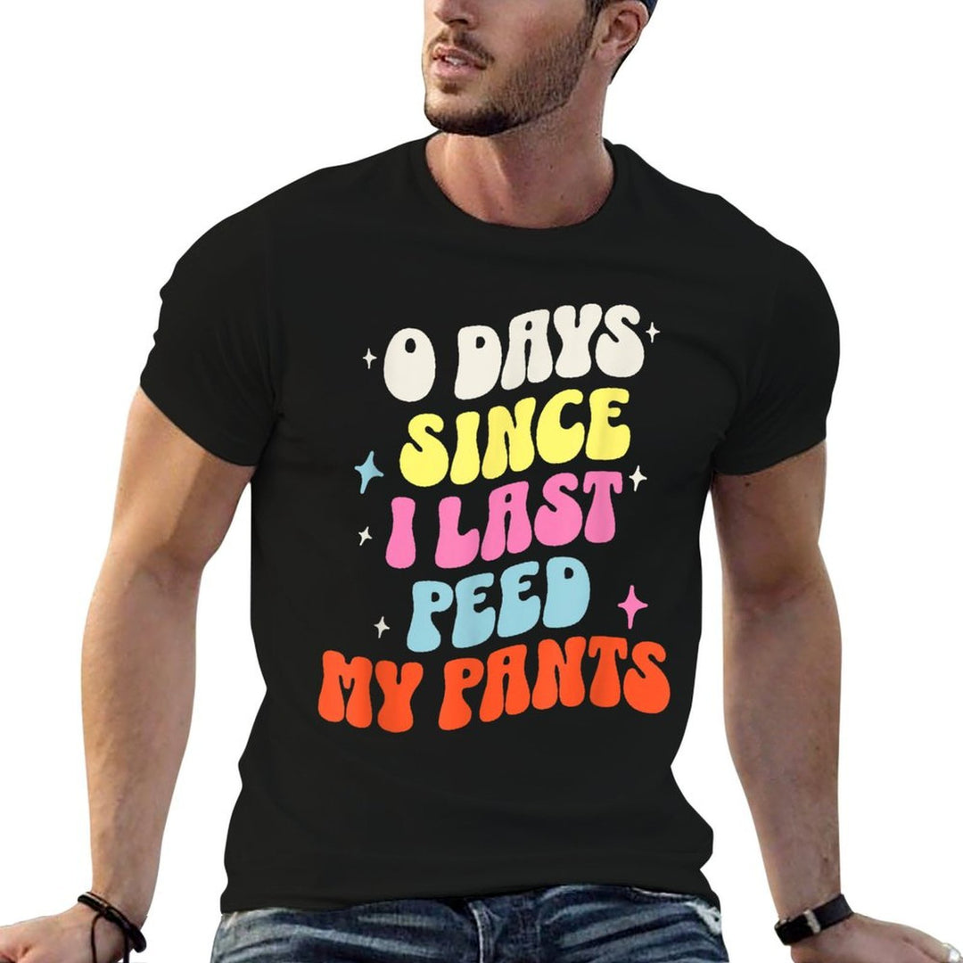 0 Days Since I Last Peed My Pants Funny Adult Humor Meme  Oversized Silhouette T-Shirt