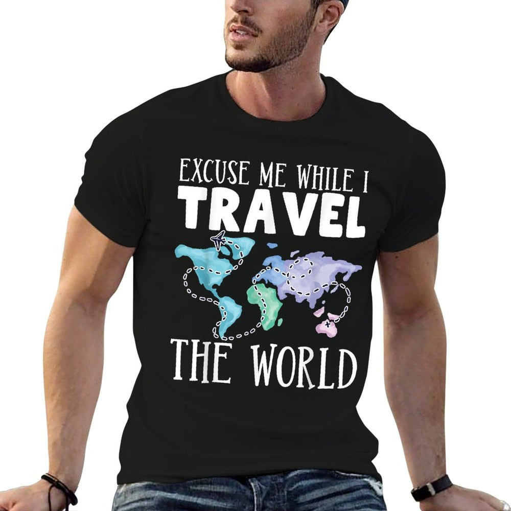 Excuse Me While I Travel The World  Stretchy T-Shirt