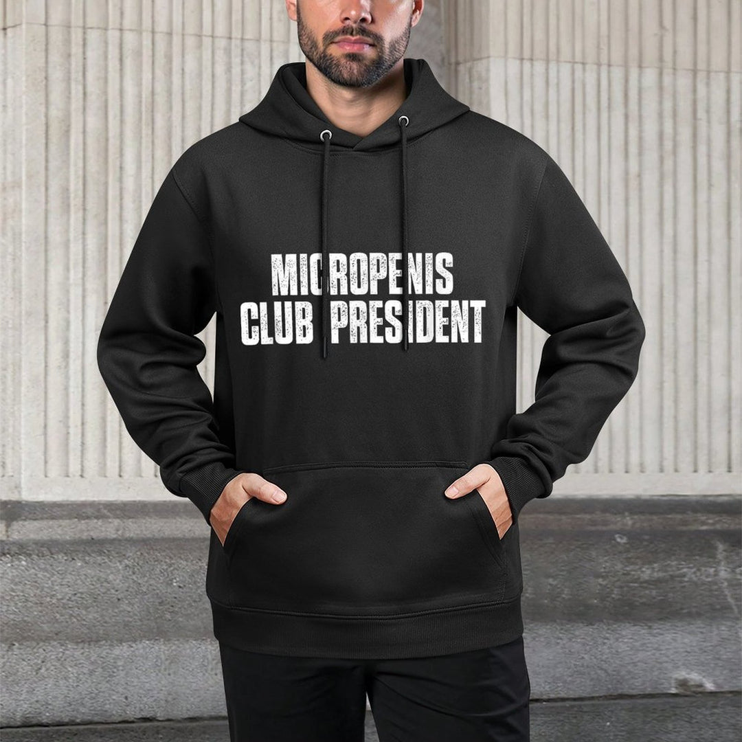 Micropenis Club President Funny Meme Sarcastic Silly Sayings Machine Washable Hoodie