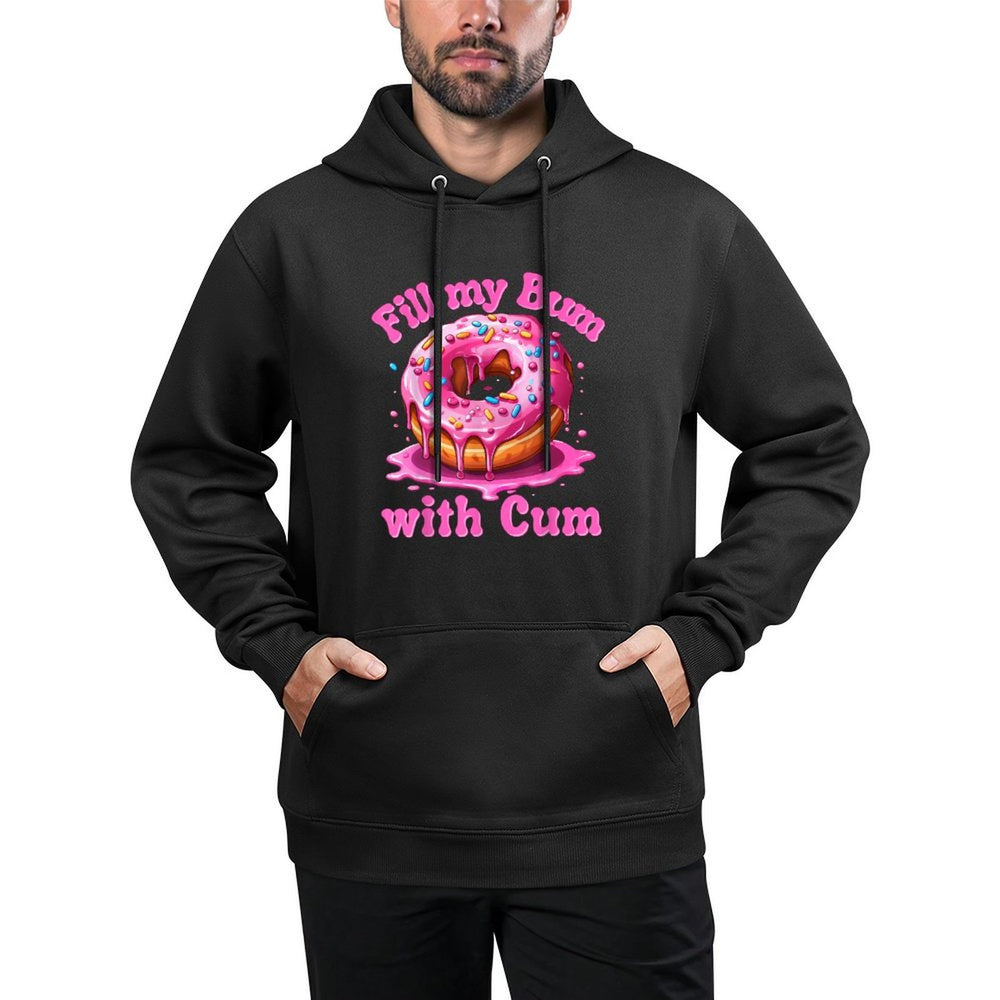 Fill My Bum With Cum Funny Donut Embarrassing Adult Meme Shrink-Resistant Hoodie