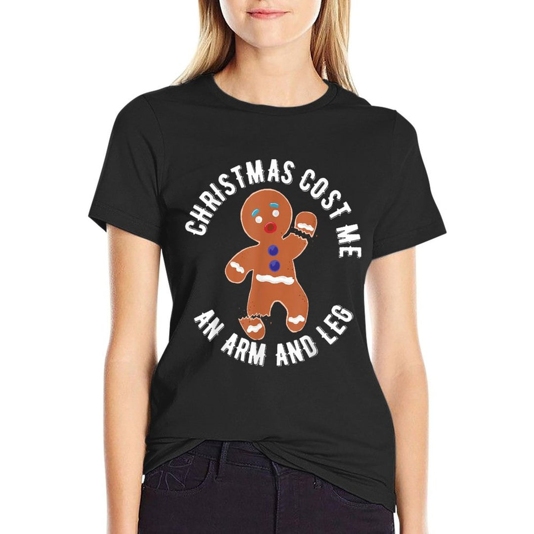 Gingerbread Christmas Cost Me An Arm And Leg  High-quality Stitching T-Shirt