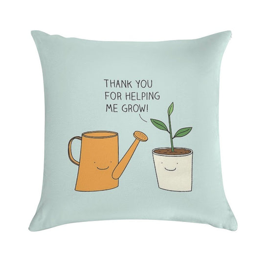 Thank You for Helping Me Grow! Soft Luxury Feel Throw Pillow