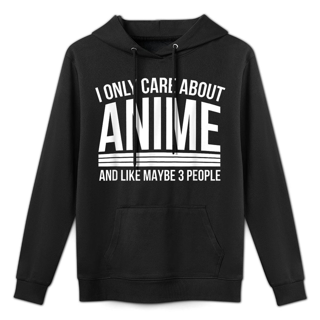 I Only Care About Animes, Anime Manga Lovers Gifts Casual Wear Hoodie