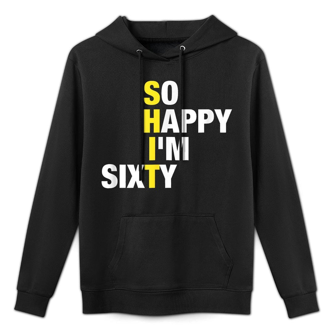 So Happy I'm Sixty 60 Years Old, Funny Happy 60th Birthday Versatile Streetwear Hoodie