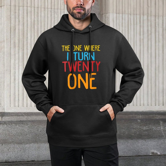 Womens The One Where I Turn Twenty One Funny 21st Birthday Moisture-Wicking Hoodie