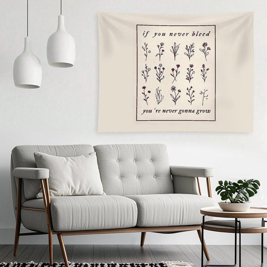 If You Never Bleed You're Never Gonna Grow Tapestry