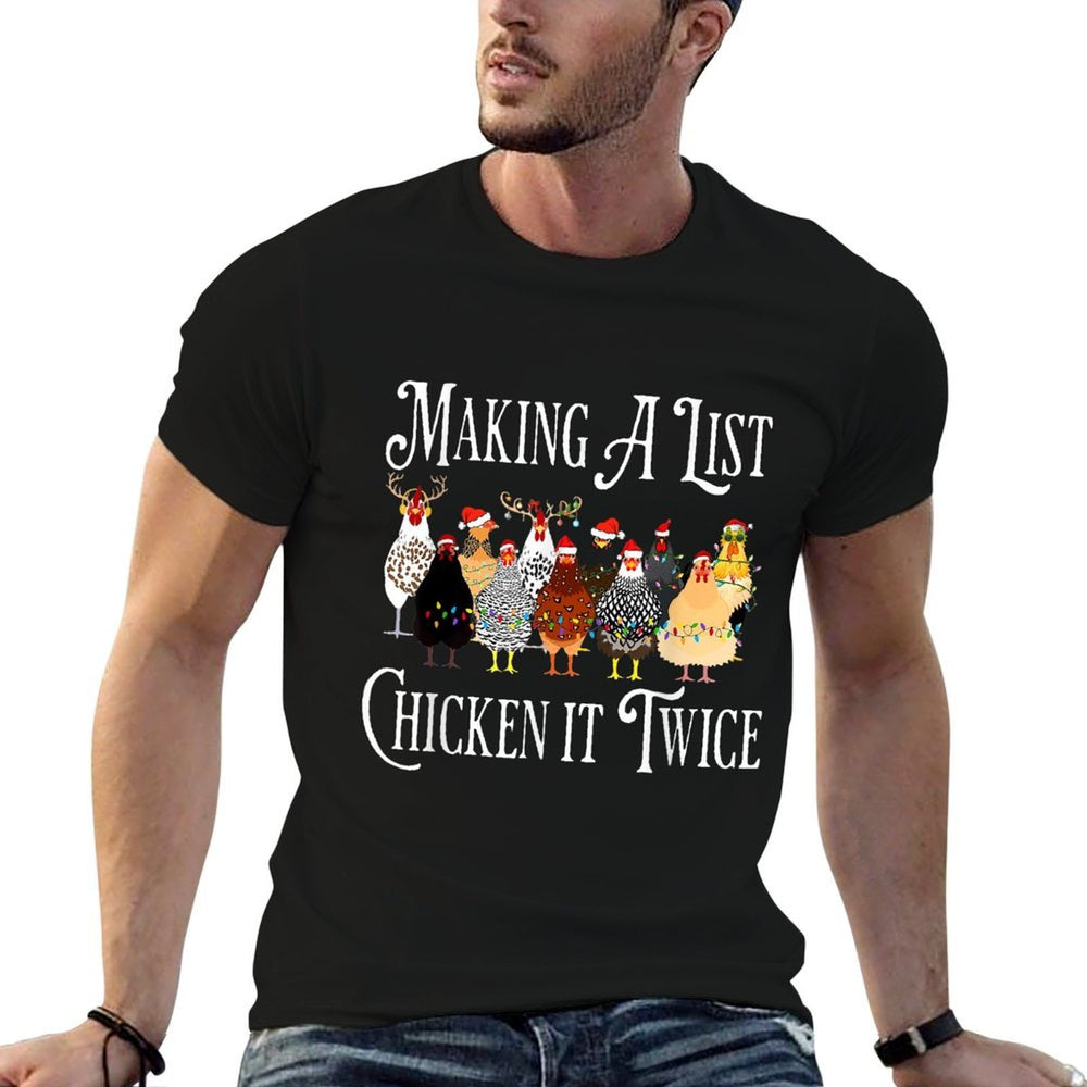 Funny Chicken Christmas, Making A List Chicken It Twice  Tagless Design T-Shirt