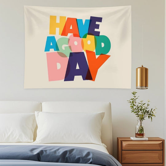 HAVE A GOOD DAY - Colorful Typography Tapestry
