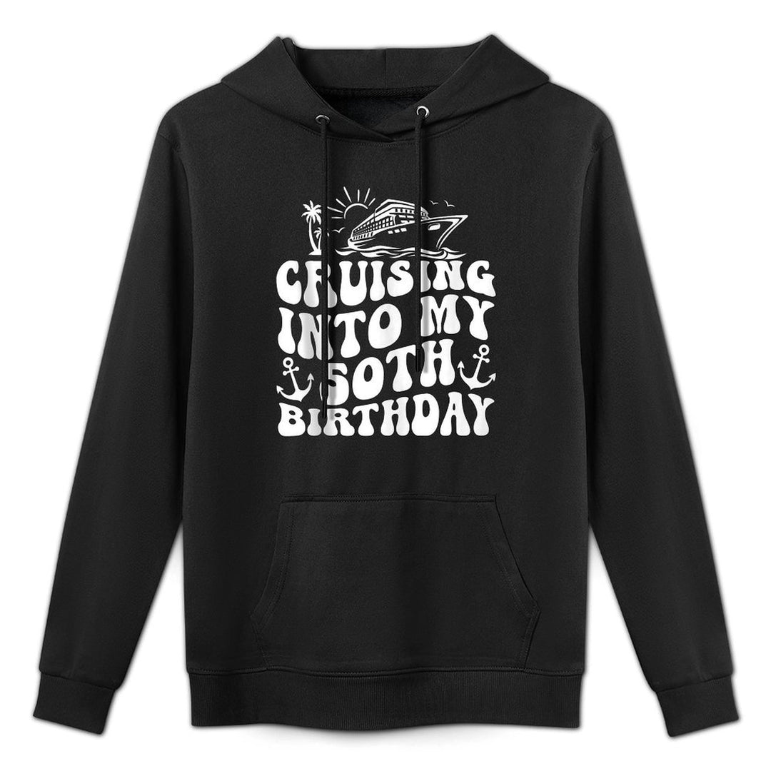 Cruising Into My 50th Birthday Family Cruise 50th Birthday Casual Wear Hoodie