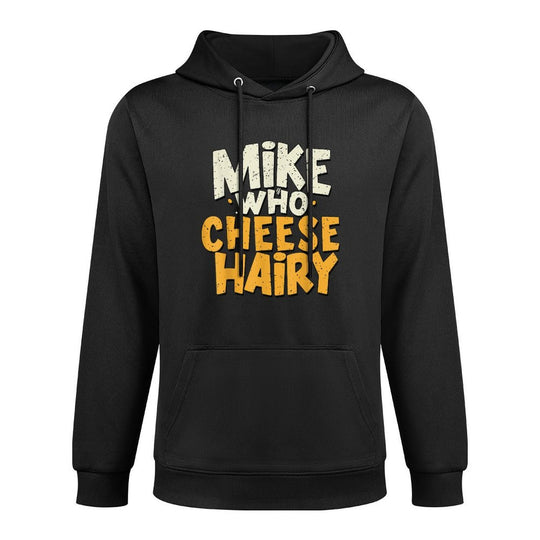 Mike Who Cheese Hairy Funny Meme Sarcastic Social Media Joke Breathable Fabric Hoodie