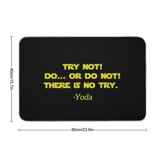 Try Not, Do Or Do Not, There Is No Try  Versatile Bath Mat