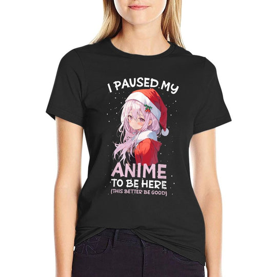 I Paused My Anime To Be Here Anime Girl Santa Hat Otaku  Durable T-Shirt