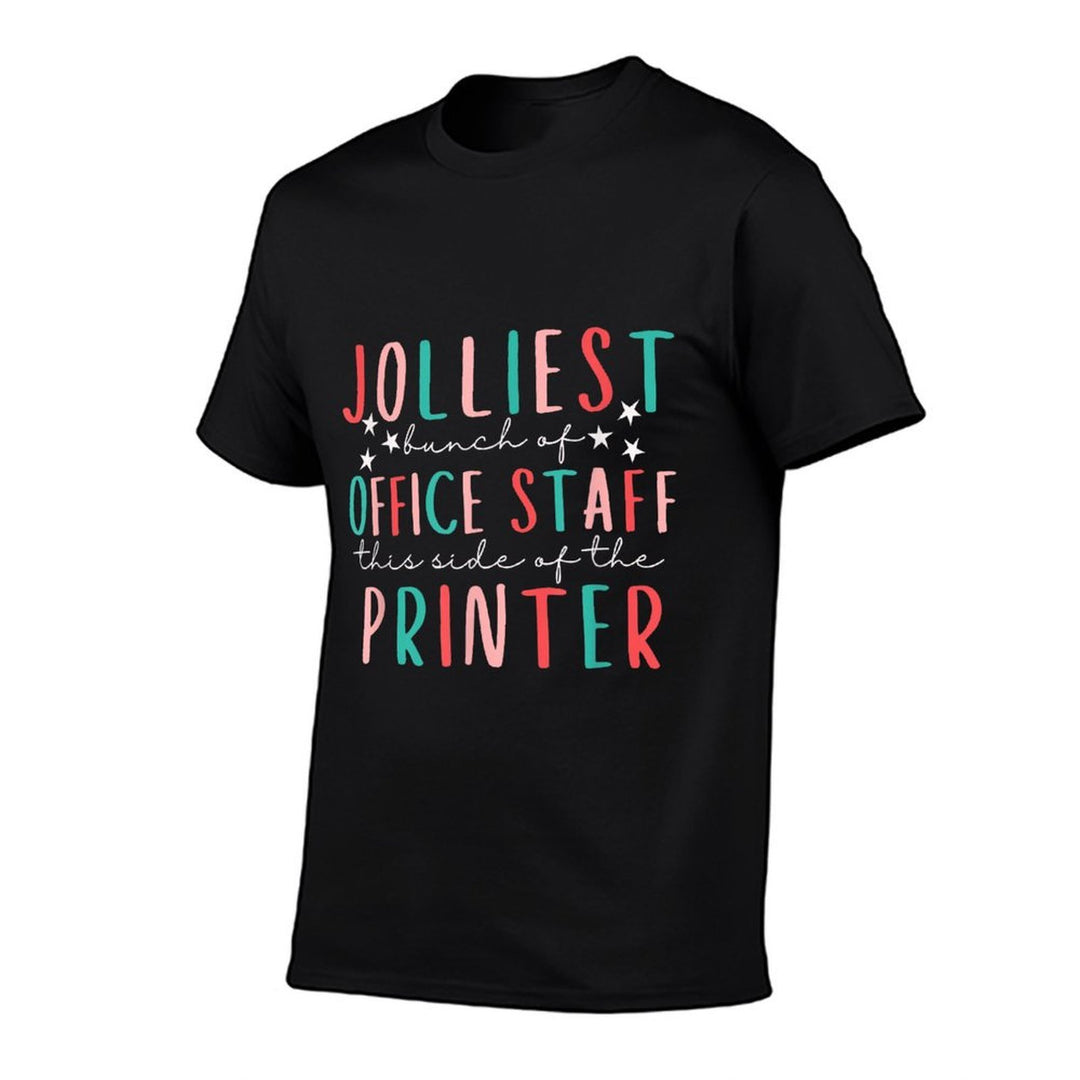 Jolliest Bunch of Office Staff This Side of The Printer  Tagless Design T-Shirt