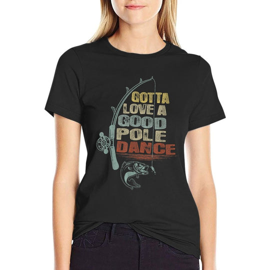 Vintage Funny Gotta Love A Good Pole Dance Fishing  Ribbed Collar T-Shirt