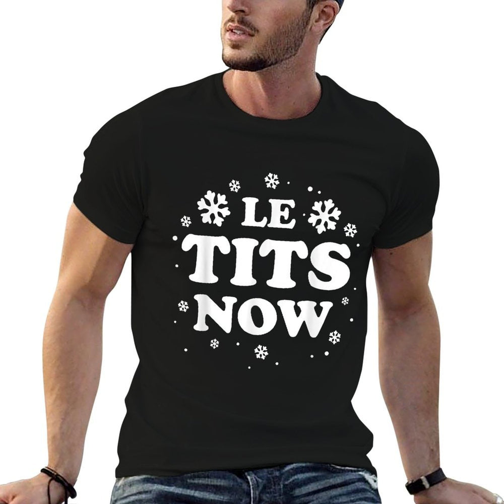 LE TITS NOW Let It Snow Funny Christmas Winter Xmas Wordplay  High-quality Stitching T-Shirt