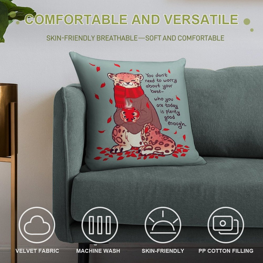 Who You Are Today Is Plenty Good Enough Cozy Snow Leopard Soft Durable Construction Throw Pillow