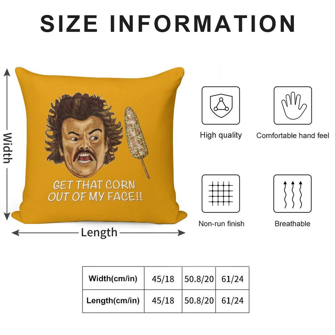 Get That Corn Out of My Face!! Soft Short Plush Fabric Throw Pillow