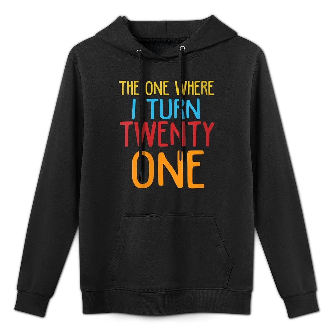 Womens The One Where I Turn Twenty One Funny 21st Birthday Moisture-Wicking Hoodie