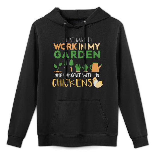 Work In My Garden Hangout With My Chickens Gardening Shrink-Resistant Hoodie