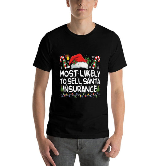 Most Likely TO SELL SANTA INSURANCE Matching Christmas  Graphic-printed T-Shirt