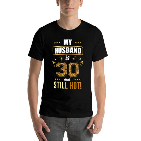 My Husband Is 30 And Still Hot! - 30th Birthday Party  Polyester Blend T-Shirt