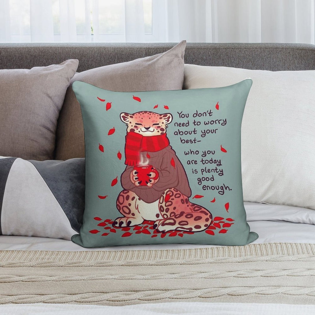 Who You Are Today Is Plenty Good Enough Cozy Snow Leopard Soft Durable Construction Throw Pillow