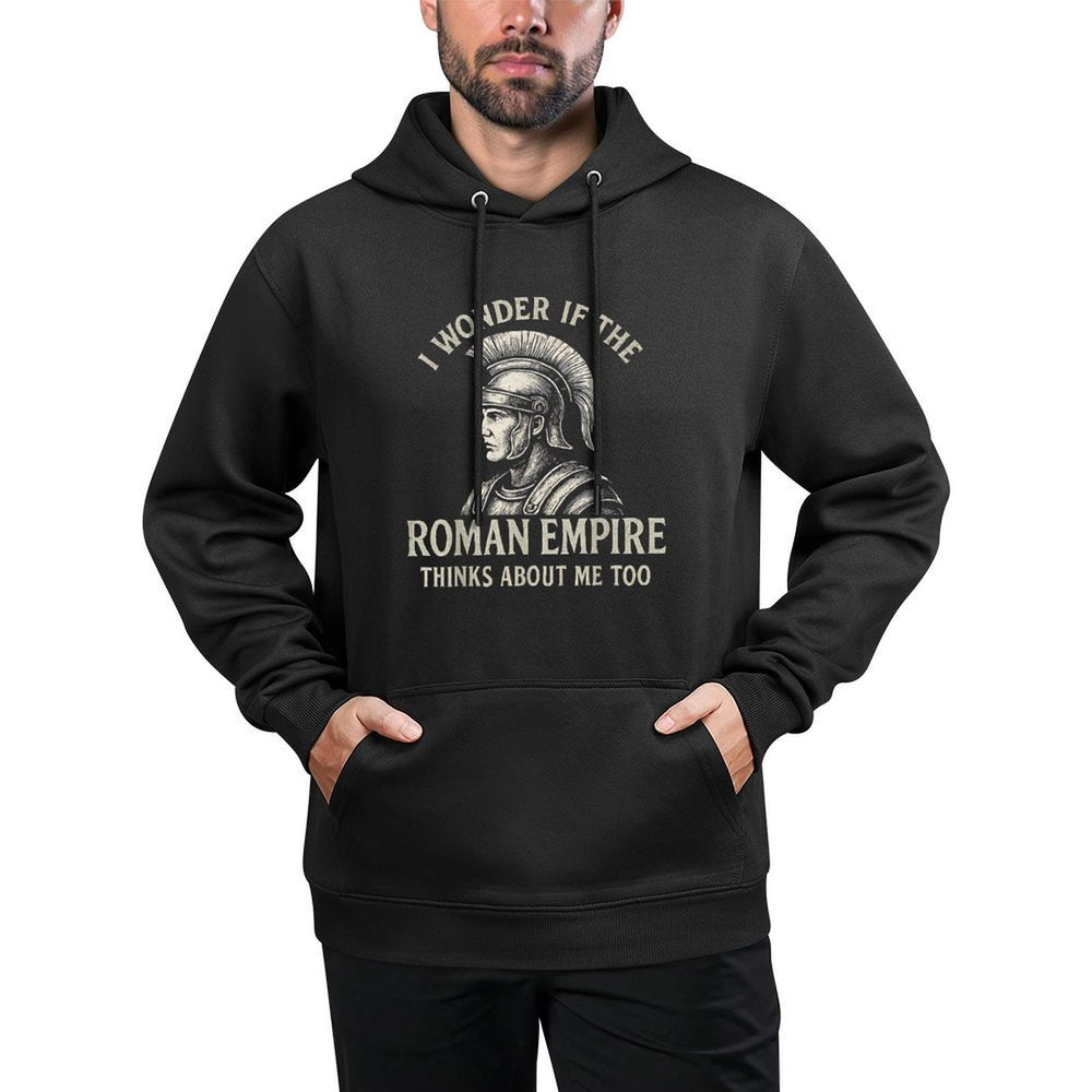 Roman Empire Thinks About Me Ancient Rome Roman Legion Italy All-Day Comfort Hoodie