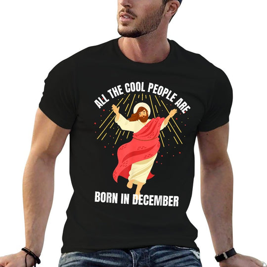 Cool People Are Born in December Christian Christmas Bday  Tagless Design T-Shirt
