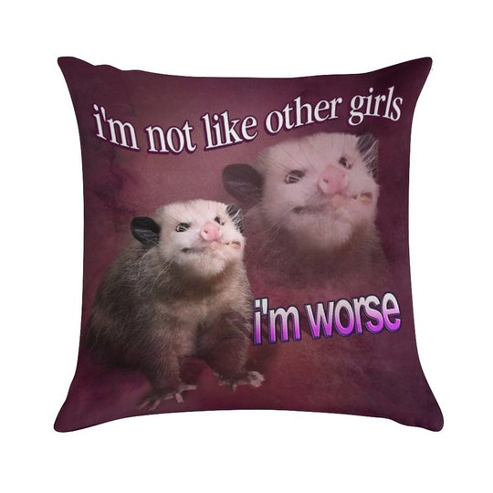 I'm Not Like Other Girls, I'm Worse Possum Word Art Soft Luxury Feel Throw Pillow