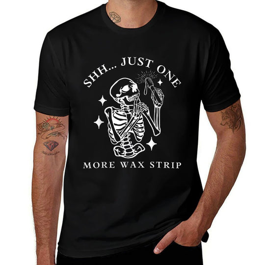 Funny Skeleton Just One More Wax Strip Esthetician Halloween  Easy-care T-Shirt