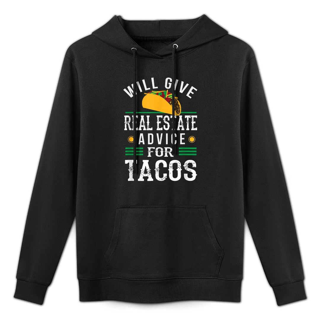 Will Give Real Estate Advice for Tacos Funny All-Day Comfort Hoodie