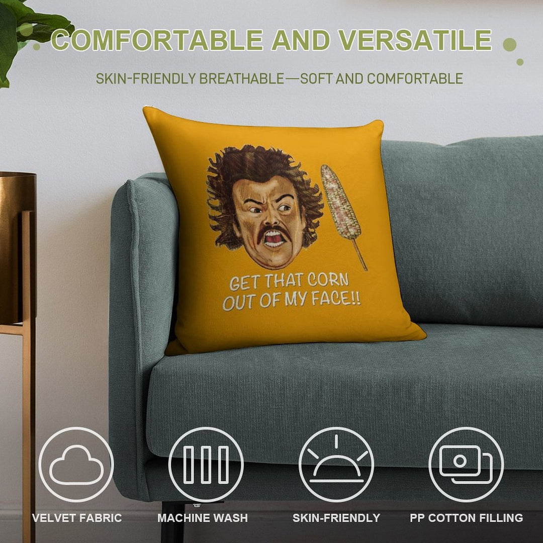 Get That Corn Out of My Face!! Soft Short Plush Fabric Throw Pillow