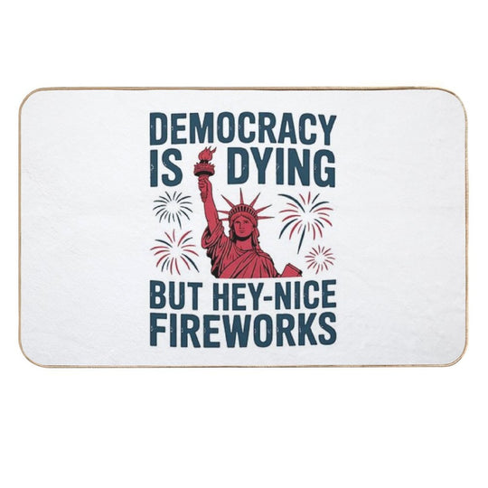 Democracy Is Dying Nice Fireworks 4th Of July Statue of Liberty  Toxin-Free Bath Mat