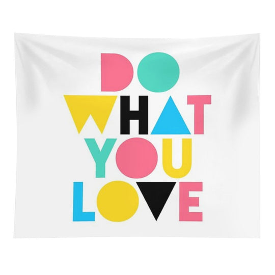 Do What You Love. Tapestry