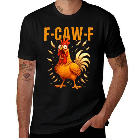 F-Caw-F Funny Chicken Humor F-Caw-F Quote Rooster Meme  Trendy Pattern T-Shirt