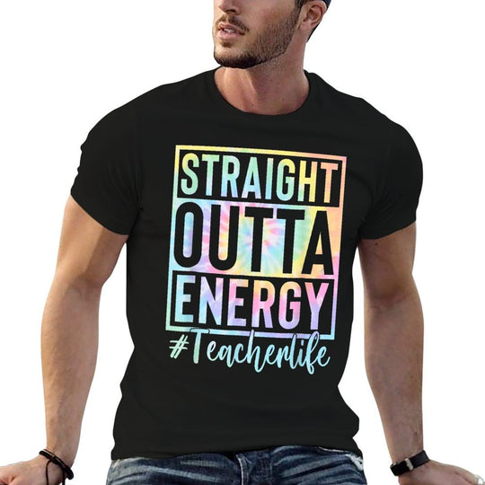 Teacher Straight Outta Energy Teacher Life Tie Dye  Ribbed Collar T-Shirt