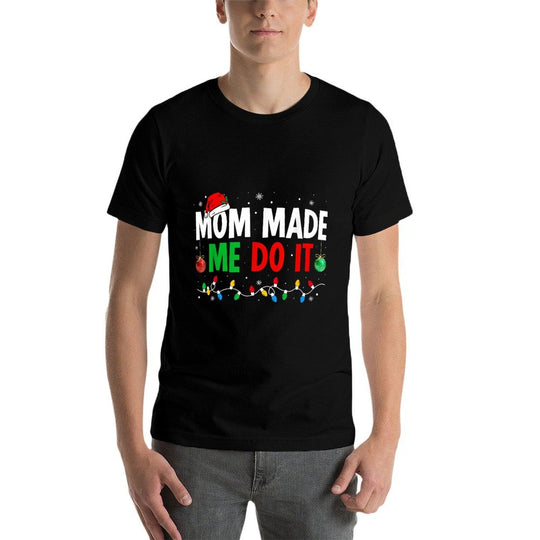 I Dont Do Matching Christmas Outfits Mom Made Me Do It  Graphic-printed T-Shirt