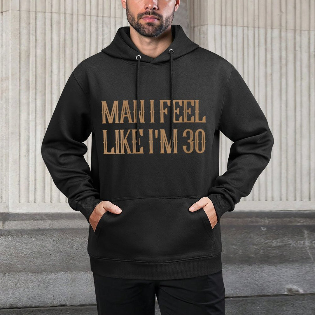 Womens Man I Feel Like I'm 30, Western 30th Birthday, 30th Birthday All-Day Comfort Hoodie