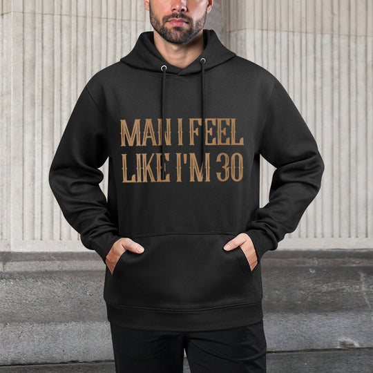 Womens Man I Feel Like I'm 30, Western 30th Birthday, 30th Birthday All-Day Comfort Hoodie